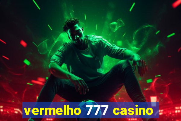 vermelho 777 casino